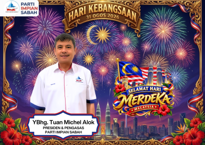 PERUTUSAN HARI KEBANGSAAN MALAYSIA (31 OGOS) DARIPADA PRESIDEN PARTI IMPIAN SABAH